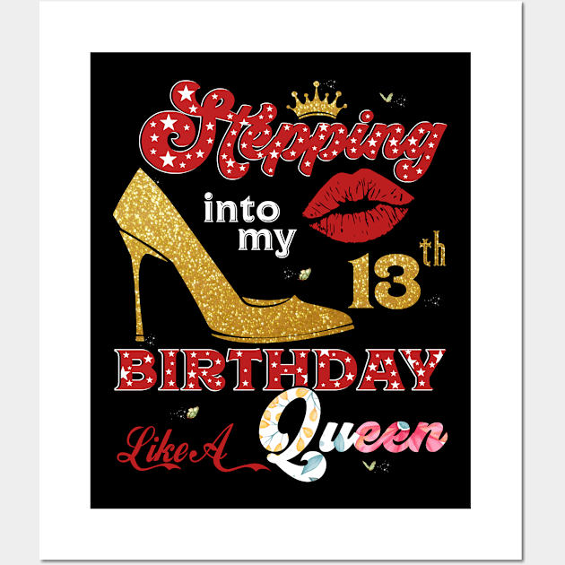 Stepping into my 13th Bithday Like A Queen Wall Art by TeeBlade